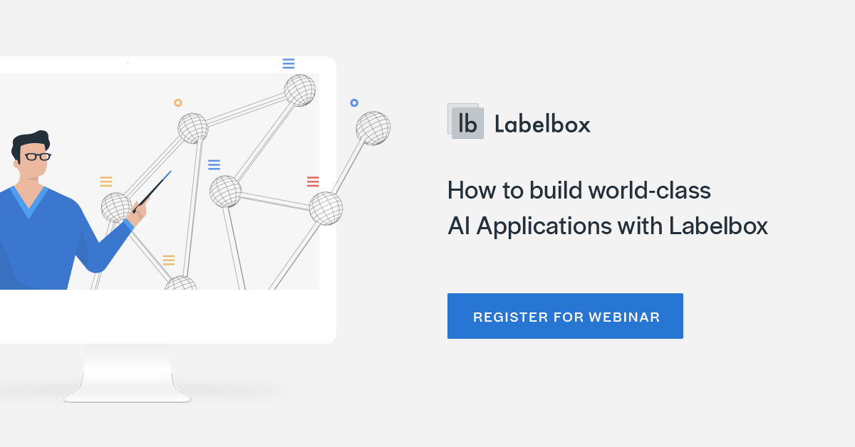 cast Building worldclass AI applications with Labelbox
